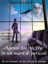 Title: 2. Agente Joe McFly: In un mare di pericoli, Author: Andrea Collaro