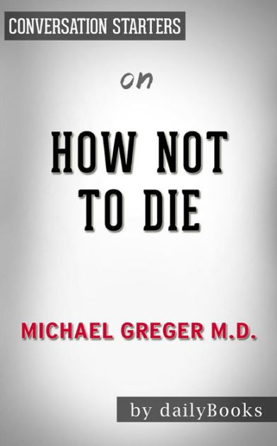 How Not to Die by dailyBooks | NOOK Book (eBook) | Barnes & Noble®