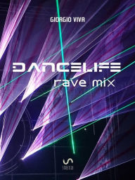 Title: dancelife: rave mix, Author: Giorgio Viva