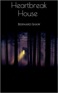 Title: Heartbreak House, Author: Bernard Shaw