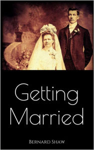 Title: Getting Married, Author: Bernard Shaw