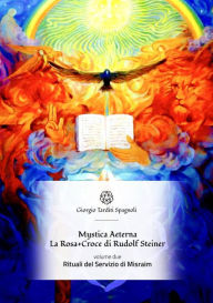 Title: Mystica Aeterna: Rituali del Servizio di Misraim, Author: Giorgio Tarditi Spagnoli