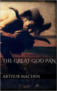 Title: The Great God Pan, Author: Arthur Machen