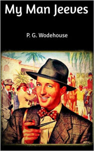 Title: My Man Jeeves, Author: P. G. Wodehouse