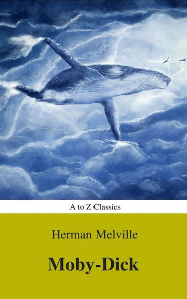 Moby-Dick (Best Navigation, Active TOC) (A to Z Classics)