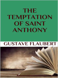 Title: The temptation of Saint Anthony, Author: Gustave Flaubert