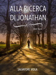 Title: Alla ricerca di Jonathan, Author: Salvatore Viola