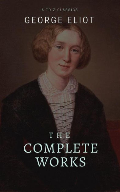 George Eliot: The Complete Works by George Eliot | NOOK Book (eBook ...