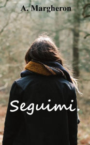 Title: Seguimi., Author: Anna Margheron