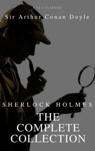 Title: Sherlock Holmes: The Complete Collection (Active TOC) (AtoZ Classics), Author: Arthur Conan Doyle