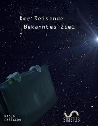 Title: Der Reisende: Bekanntes Ziel, Author: PAOLO GASTALDO