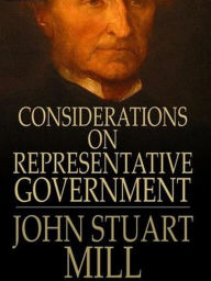 Title: Considerations on Representative Government, Author: John Stuart Mill