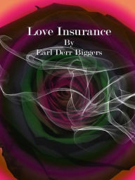 Title: Love Insurance, Author: Earl Derr Biggers