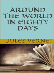 Title: Around the world in eighty days, Author: Jules Verne