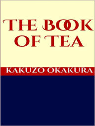 Title: The Book of Tea, Author: Kakuzo Okakura