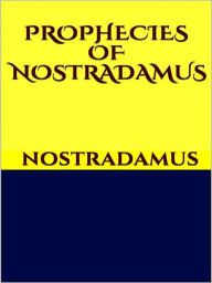 Title: Prophecies of Nostradamus, Author: Nostradamus