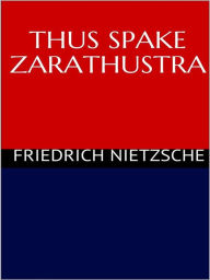 Title: Thus Spake Zarathustra, Author: Friedrich Nietzsche