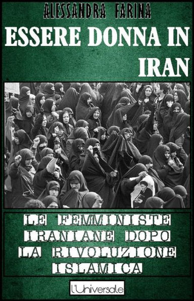 Essere donna in Iran: Le femministe iraniane dopo la rivoluzione islamica