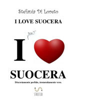 Title: I Love Suocera, Author: Stefania Di Loreto