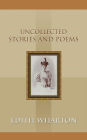Uncollected Stories and Poems