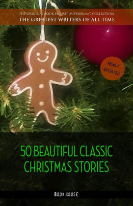50 beautiful classic christmas stories by hans christian andersen lucy maud montgomery beatrix potter saki hh munro nook book ebook barnes - Christian Christmas Stories 50 beautiful classic christmas stories by hans christian andersen lucy maud montgomery beatrix potter saki hh munro nook book ebook barnes - Christian Christmas Stories