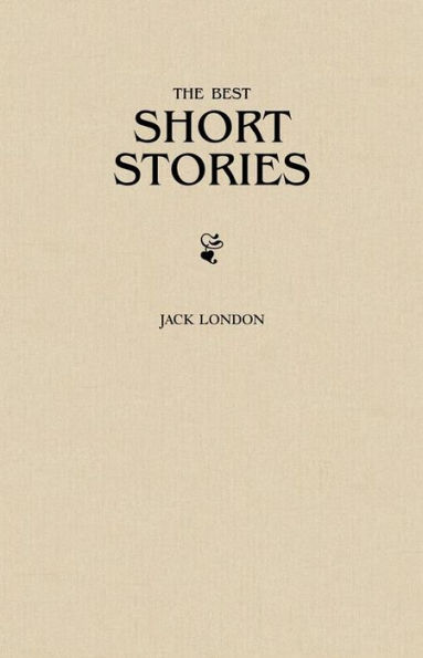 Jack London: The Greatest Short Stories