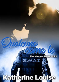 Title: Qualcuno come te: The Heroes Series Vol.2, Author: Katherine Louise