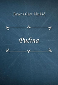 Title: Pucina, Author: Branislav Nusic