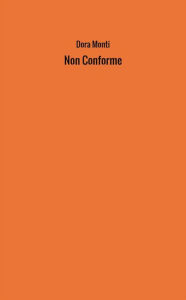 Title: Non Conforme, Author: Dora Monti