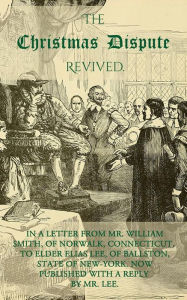 Title: The Christmas Dispute Revived, Author: William Smith