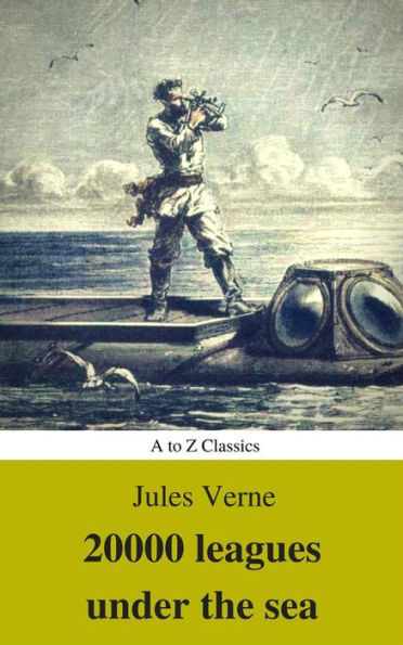 20,000 Leagues Under the Sea (Illustrated and Annotated) (A to Z Classics)