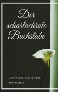 Title: Der scharlachrote Buchstabe, Author: Nathaniel Hawthorne