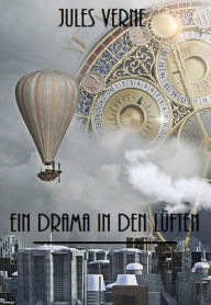 Title: Ein Drama in den Lüften, Author: Jules Verne