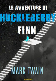 Title: Le avventure di Huckleberry Finn, Author: Mark Twain