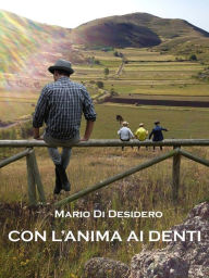 Title: Con l'anima ai denti, Author: Mario Di Desidero