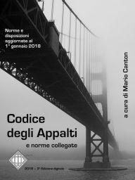 Title: Codice degli Appalti e norme collegate: Aggiornato al 1° gennaio 2018, Author: Mario Canton