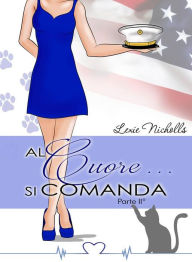 Title: Al cuore... si comanda (Parte II°), Author: Lexie Nicholls