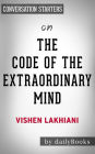 The Code of the Extraordinary Mind: by Vishen Lakhiani Conversation Starters