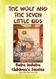 Title: THE WOLF AND THE SEVEN LITTLE KIDS - A Polish Fairy Tale: Baba Indaba's Children's Stories - Issue 405, Author: Anon E. Mouse