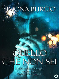 Title: Quello che non sei, Author: Simona Burgio