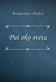 Title: Put oko sveta, Author: Branislav Nusic