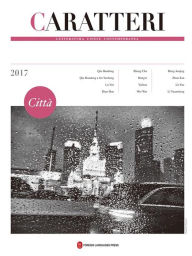 Title: Caratteri 2017: Letteratura cinese contemporanea, Author: patrizia liberati; silvia pozzi