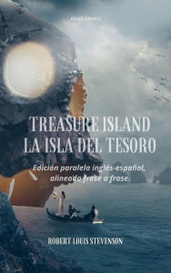 Title: Treasure Island - La isla del tesoro: Edición paralela inglés-español. Alineada frase a frase, Author: Robert Louis Stevenson