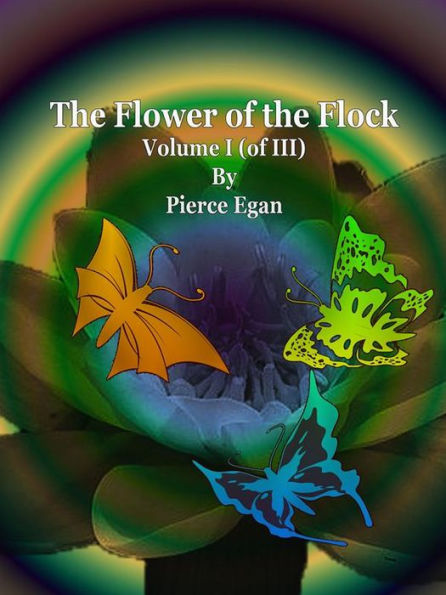 The Flower of the Flock Volume I (of III)