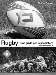Title: Rugby: Una guida per lo spettatore, Author: Mario Canton