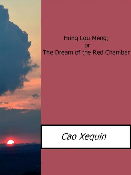 Hung Lou Meng; or The Dream of the Red Chamber