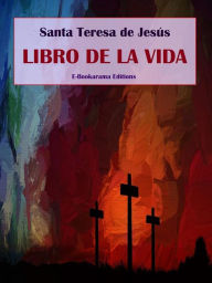 Title: Libro de la vida, Author: Santa Teresa de Jesús