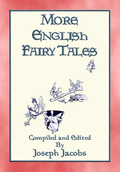 MORE ENGLISH FAIRY TALES - 44 illustrated children's stories from England