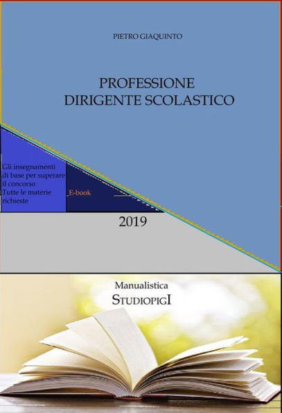 Professione DIRIGENTE SCOLASTICO: Compendio facile per la preparazione al concorso