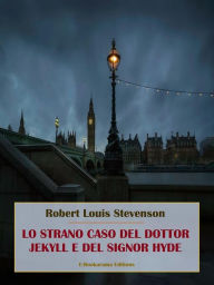 Title: Lo strano caso del dottor Jekyll e del signor Hyde, Author: Robert Louis Stevenson